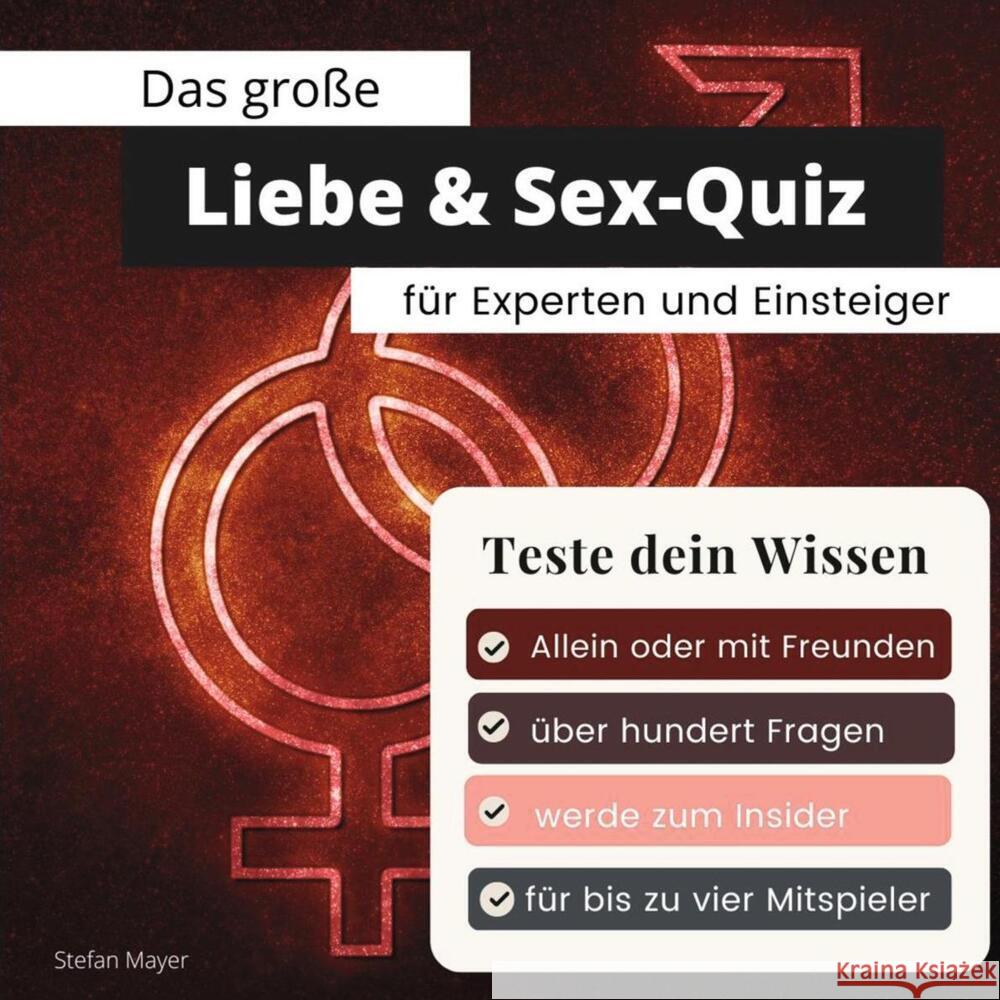 Das große Liebe & Sex-Quiz für Experten und Einsteiger Mayer, Stefan 9783750524804