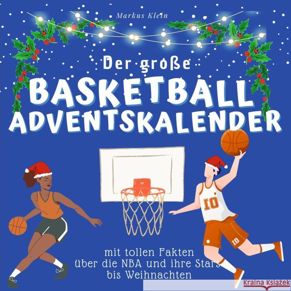 Der grosse Basketball-Adventskalender Klein, Markus 9783750525818