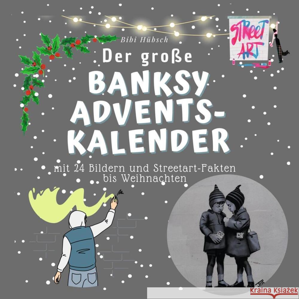 Der große Banksy-Adventskalender Hübsch, Bibi 9783750525832