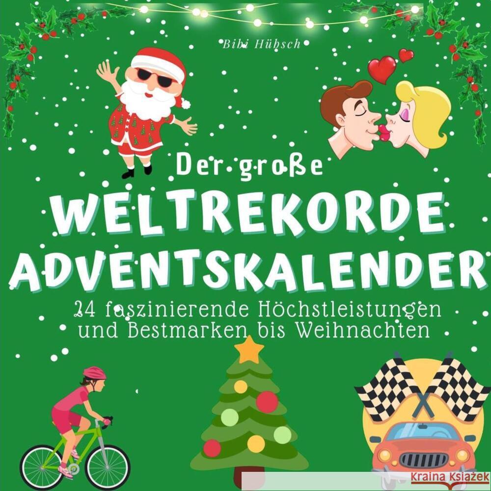 Der grosse Weltrekorde-Adventskalender Hübsch, Bibi 9783750526013