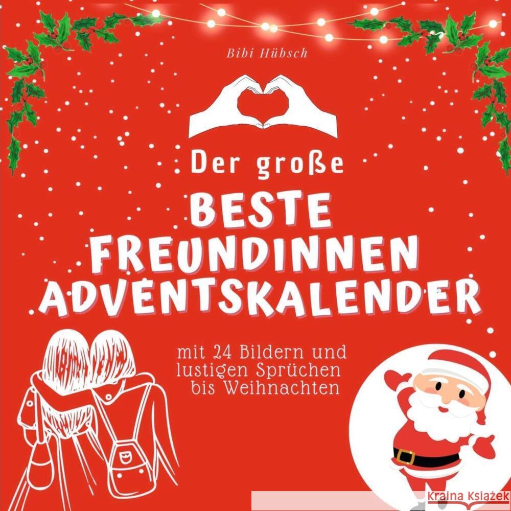 Der grosse Beste Freundinnen-Adventskalender Hübsch, Bibi 9783750526037 27amigos