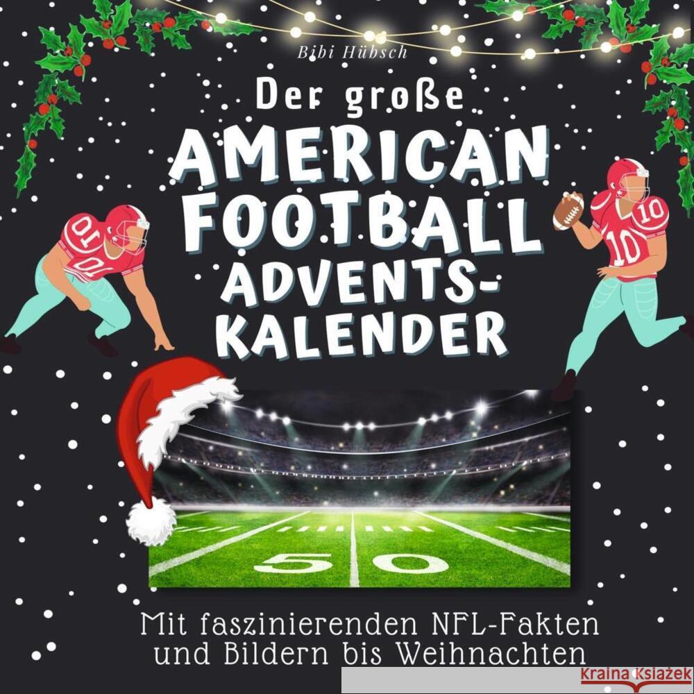 Der große American Football-Adventskalender Hübsch, Bibi 9783750526280 27amigos