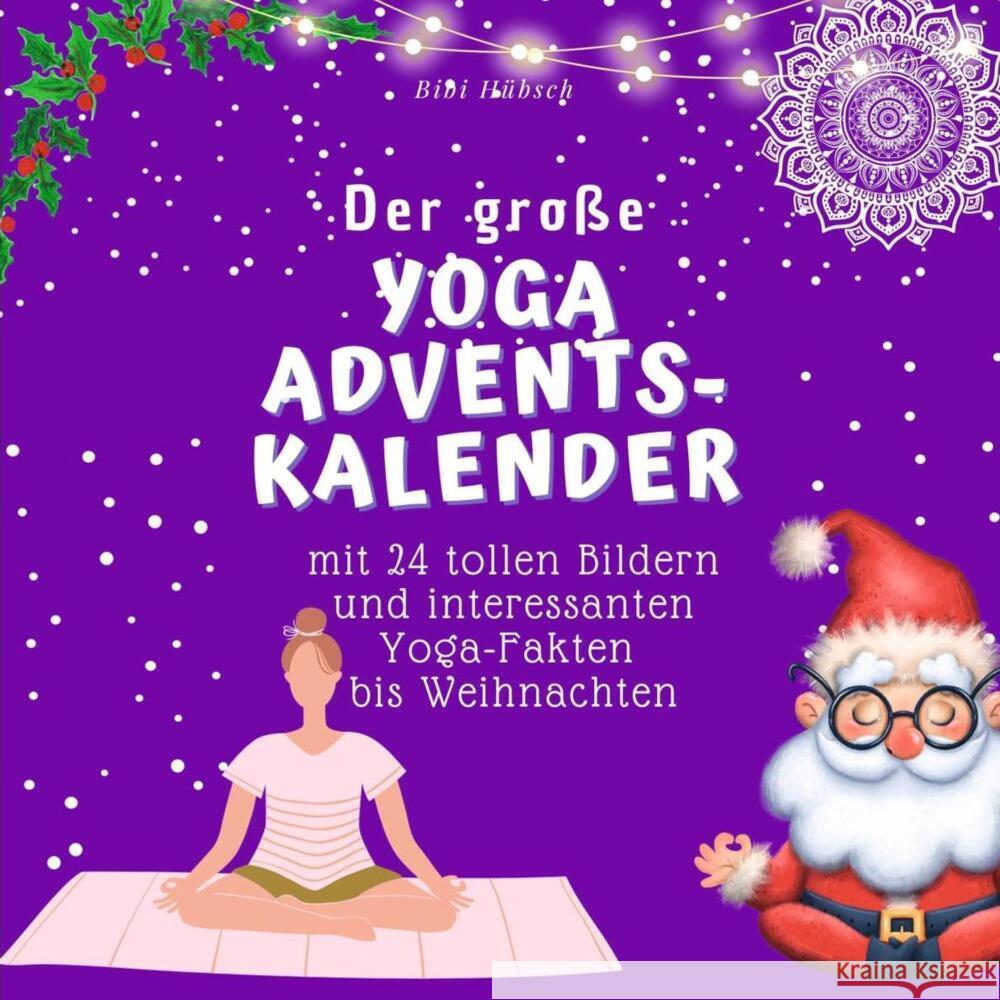 Der grosse Yoga-Adventskalender Hübsch, Bibi 9783750526396