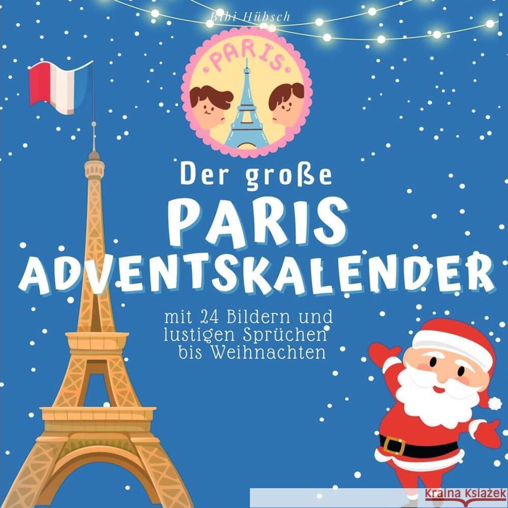 Der grosse Paris-Adventskalender Hübsch, Bibi 9783750526488