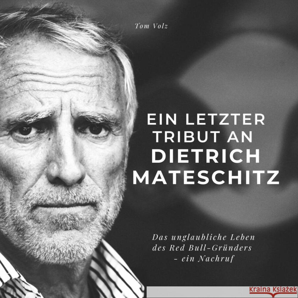 Ein letzter Tribut an Dietrich Mateschitz Volz, Tom 9783750526679