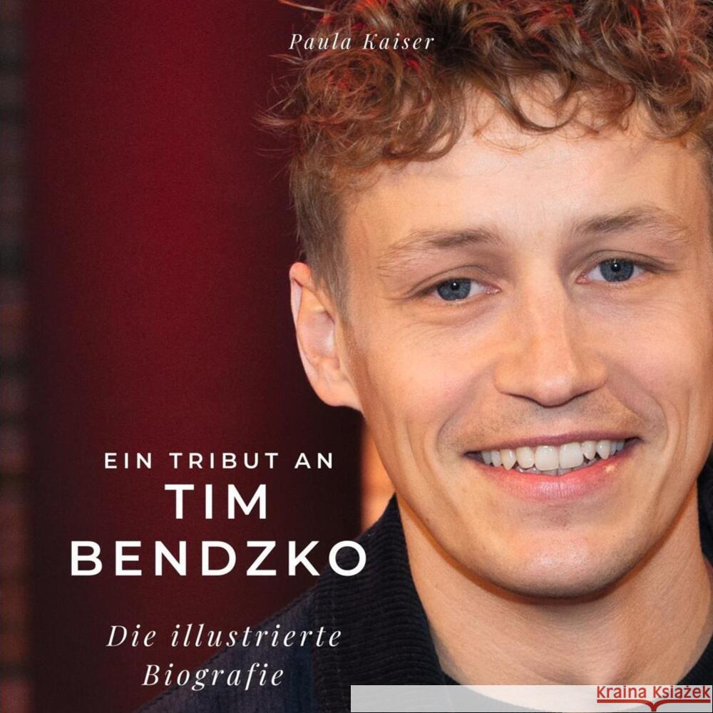 Ein Tribut an Tim Bendzko Kaiser, Paula 9783750527324 27amigos