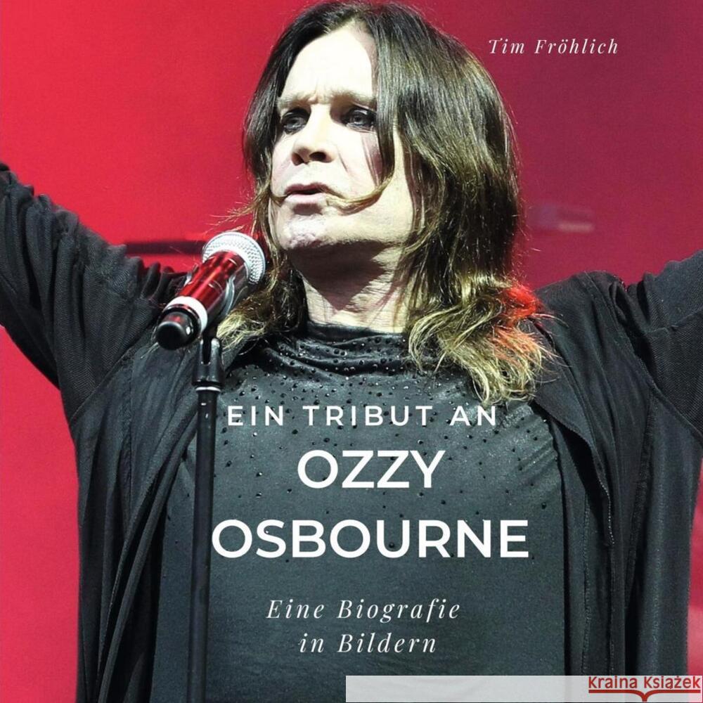 Ein Tribut an Ozzy Osbourne Fröhlich, Tim 9783750527348