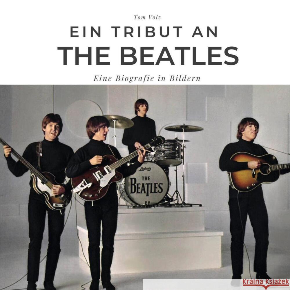 Ein Tribut an The Beatles Volz, Tom 9783750527409