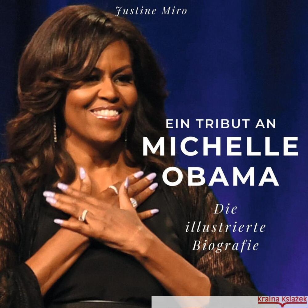 Ein Tribut an Michelle Obama Miro, Justine 9783750531536