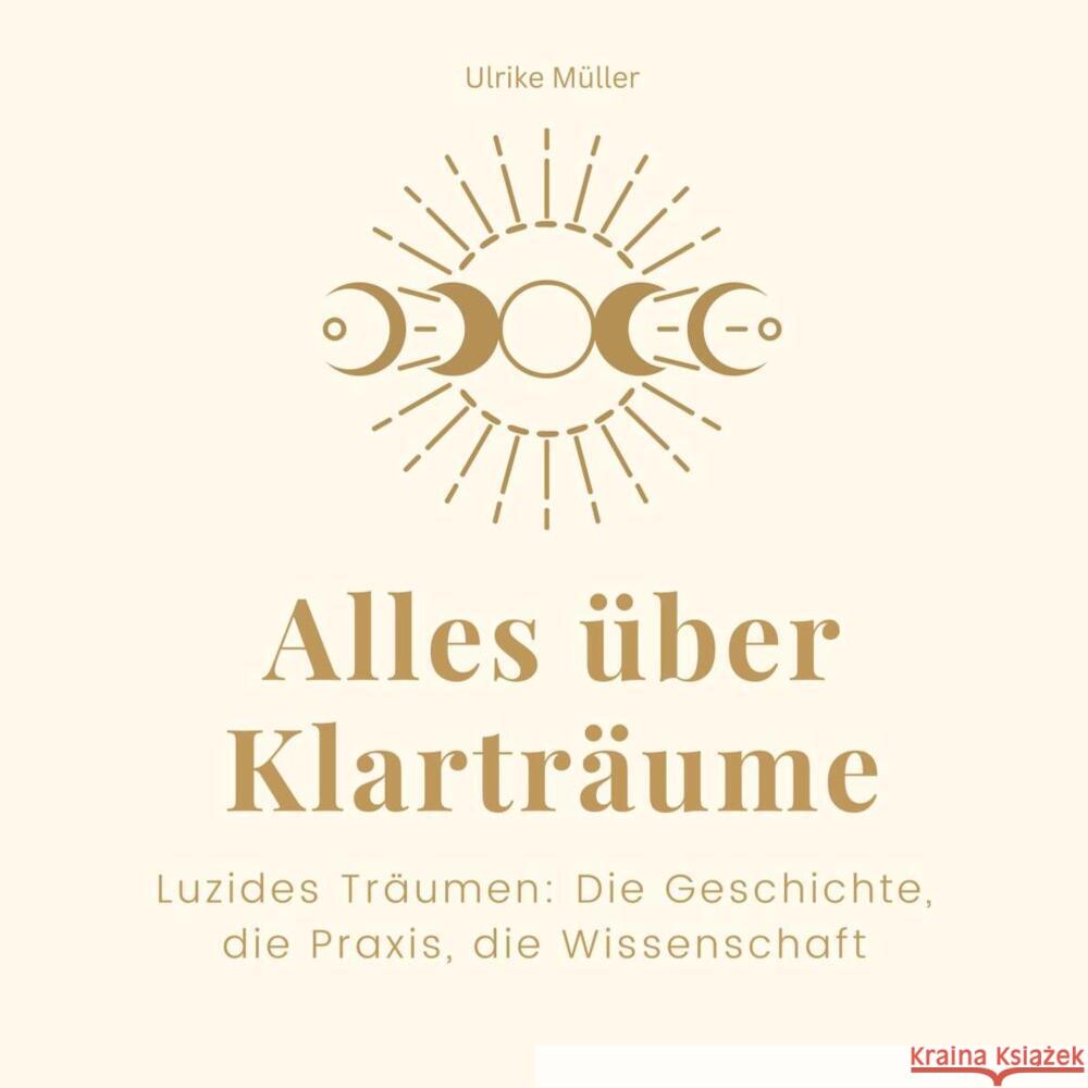 Alles über Klarträume Müller, Ulrike 9783750531925