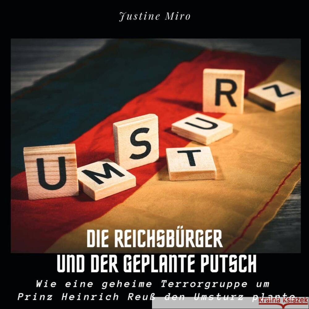 Die Reichsbürger und der geplante Putsch Miro, Justine 9783750533905