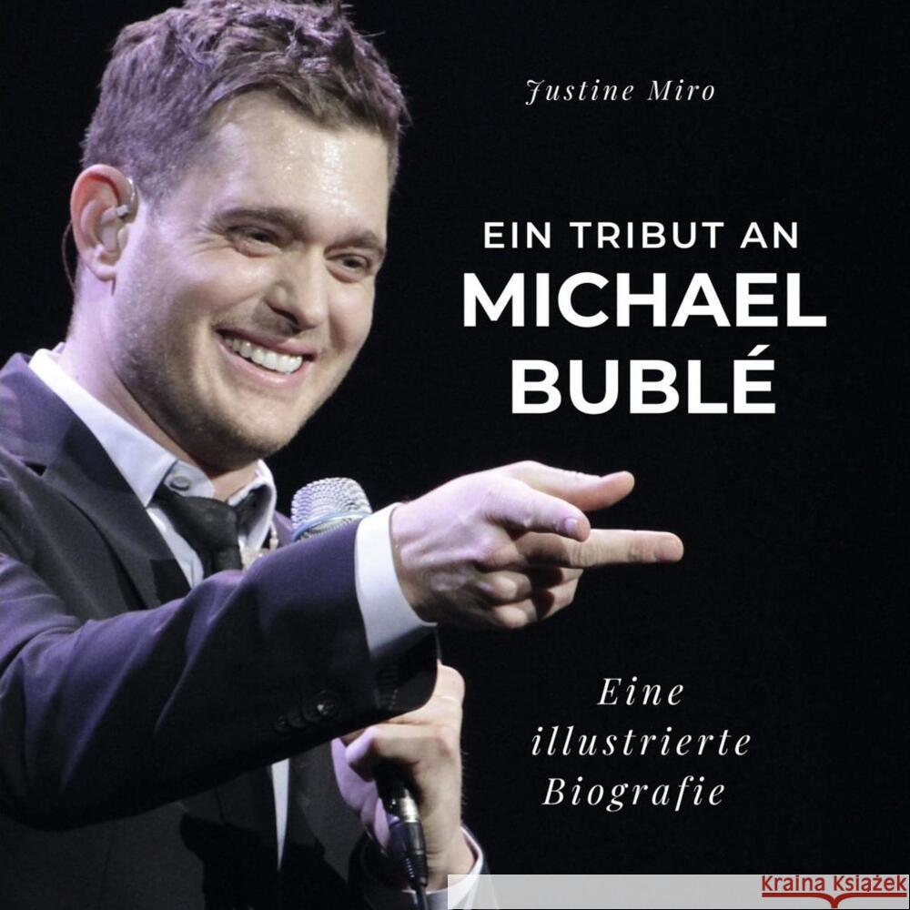 Ein Tribut an Michael Bublé Miro, Justine 9783750534056 27amigos