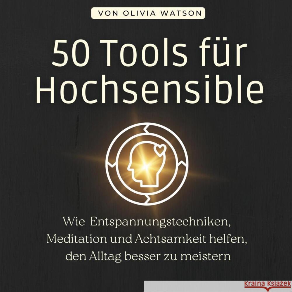 50 Tools für Hochsensible Watson, Olivia 9783750534582