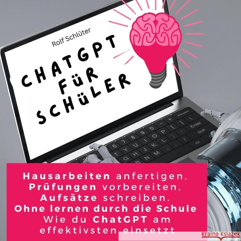 ChatGPT für Schüler Schlüter, Rolf 9783750534902