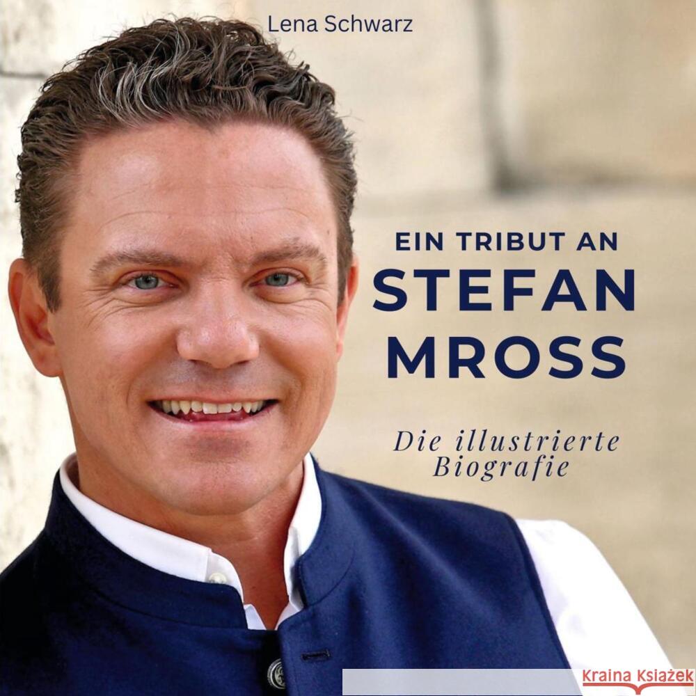 Ein Tribut an Stefan Mross Schwarz, Lena 9783750535985 27amigos