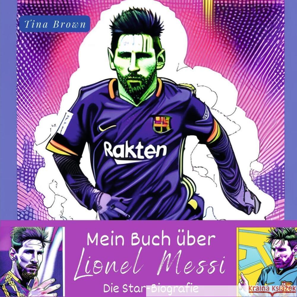 Mein Buch über Lionel Messi Brown, Tina 9783750536005