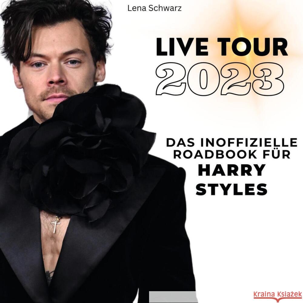 Das inoffizielle Roadbook für Harry Styles Schwarz, Lena 9783750537224 27amigos