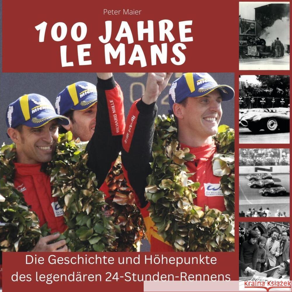 100 Jahre Le Mans Maier, Peter 9783750537972