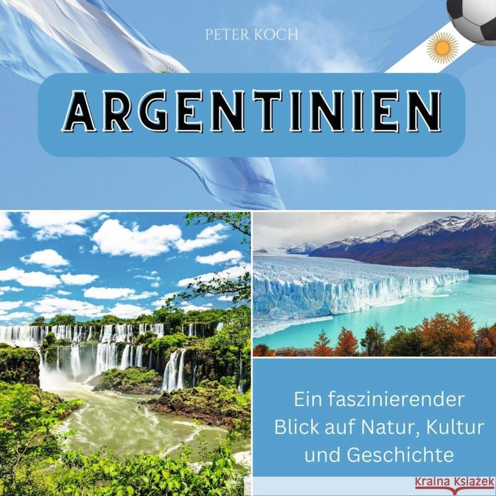Argentinien Koch, Peter 9783750562455 27amigos