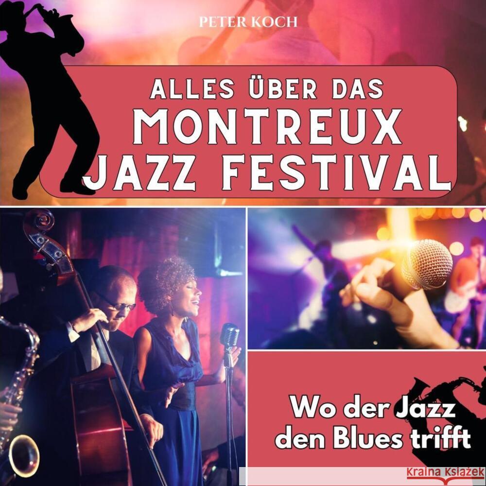 Alles über das Montreux Jazz Festival Koch, Peter 9783750565708