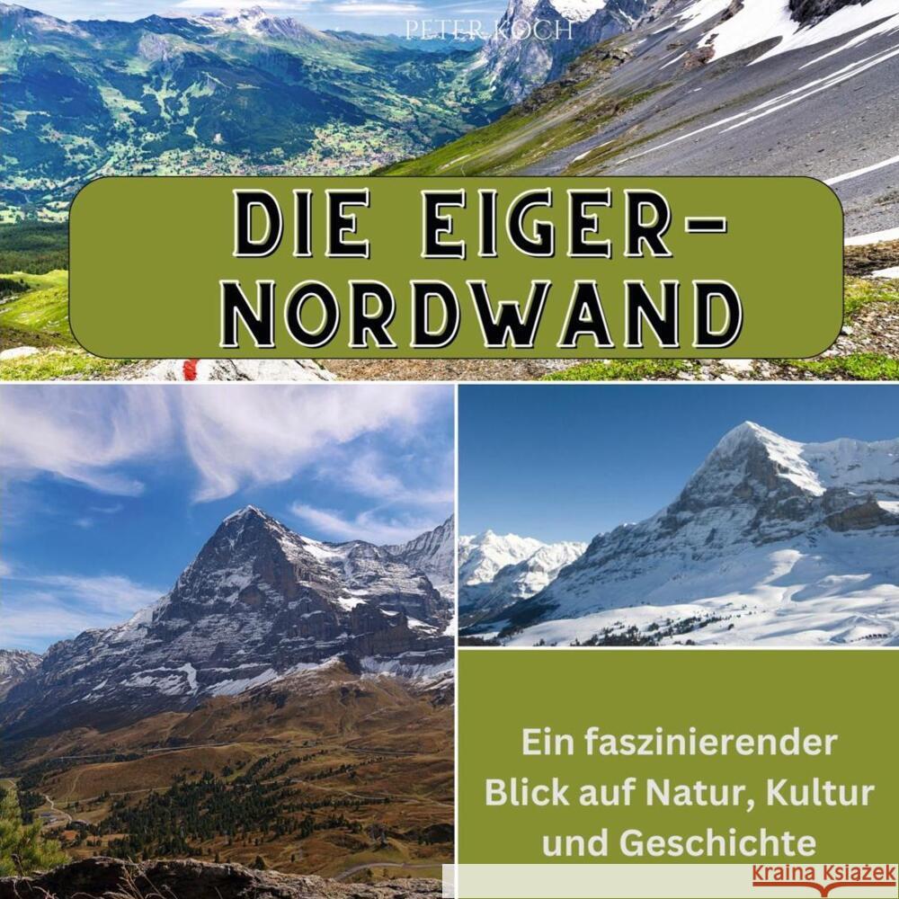 Die Eiger-Nordwand Koch, Peter 9783750566095