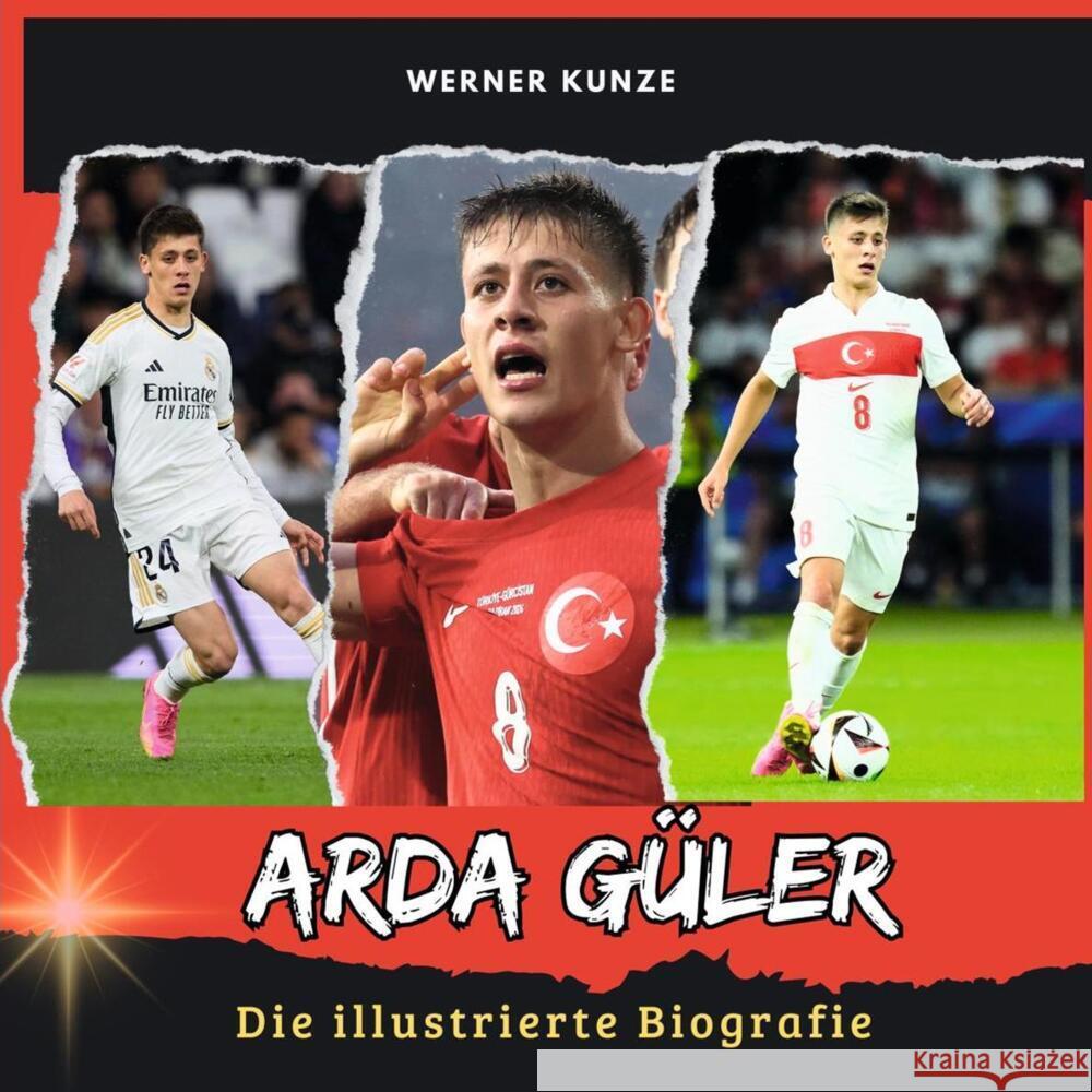 Ein Tribut an Arda Güler Kunze, Werner 9783750568563 27amigos