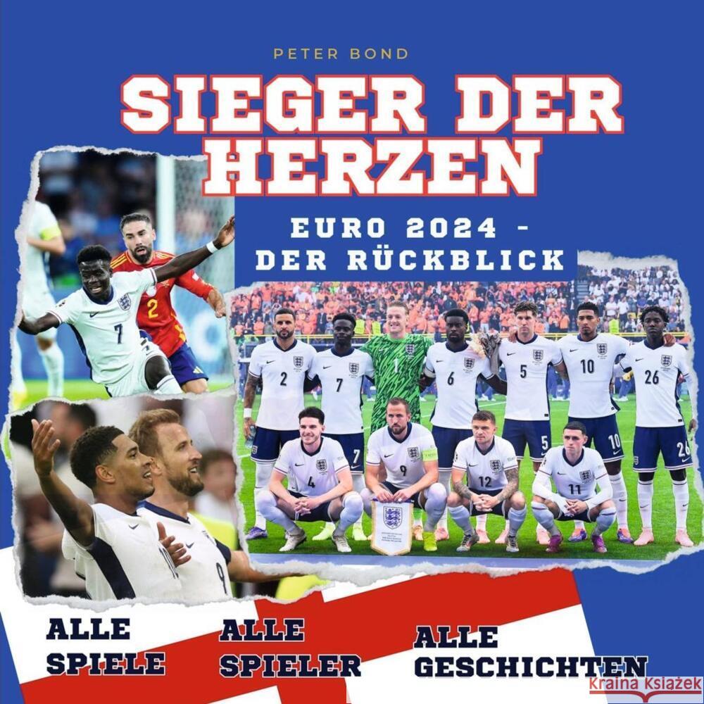 Sieger der Herzen - Euro 2024 - Das große Fanbuch zur Fussball-Europameisterschaft in Deutschland Bond, Peter 9783750568631