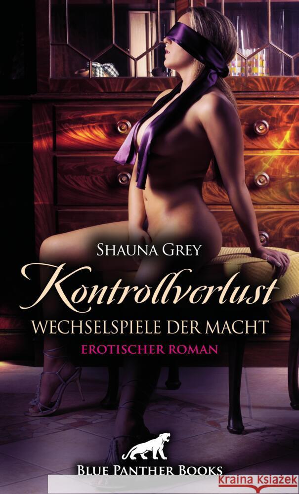 Kontrollverlust - Wechselspiele der Macht | Erotischer Roman Grey, Shauna 9783750702929