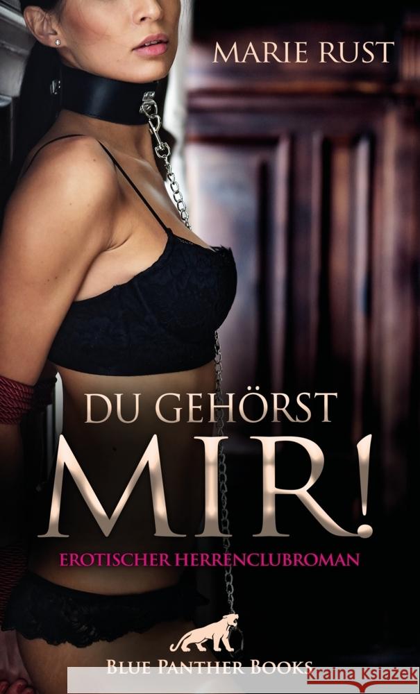 Du gehörst MIR! Erotischer Herrenclubroman Rust, Marie 9783750710924