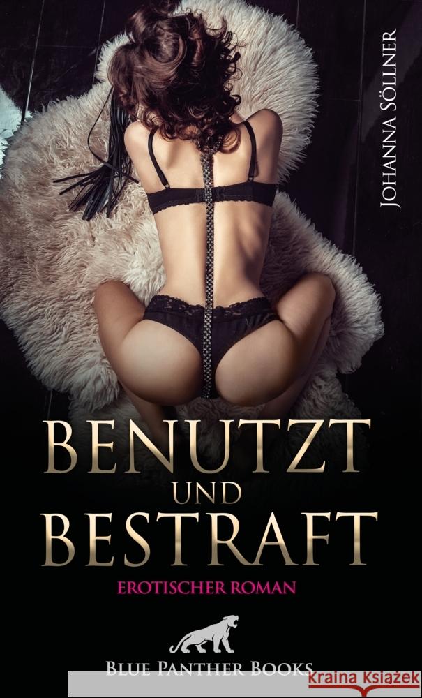 Benutzt und Bestraft | Erotischer Roman Söllner, Johanna 9783750715493 blue panther books