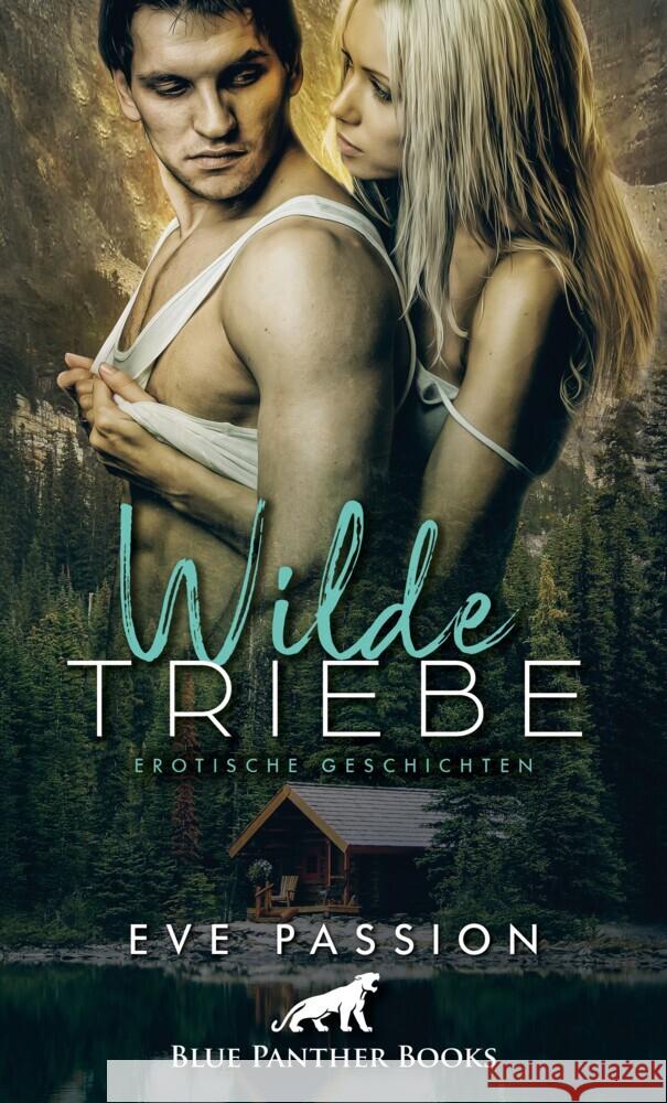 Wilde Triebe | Erotische Geschichten Passion, Eve 9783750739482