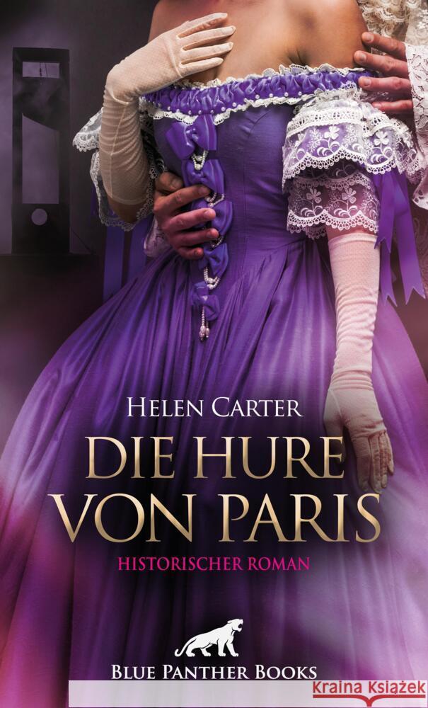 Die Hure von Paris | Historischer Roman Carter, Helen 9783750780798 blue panther books