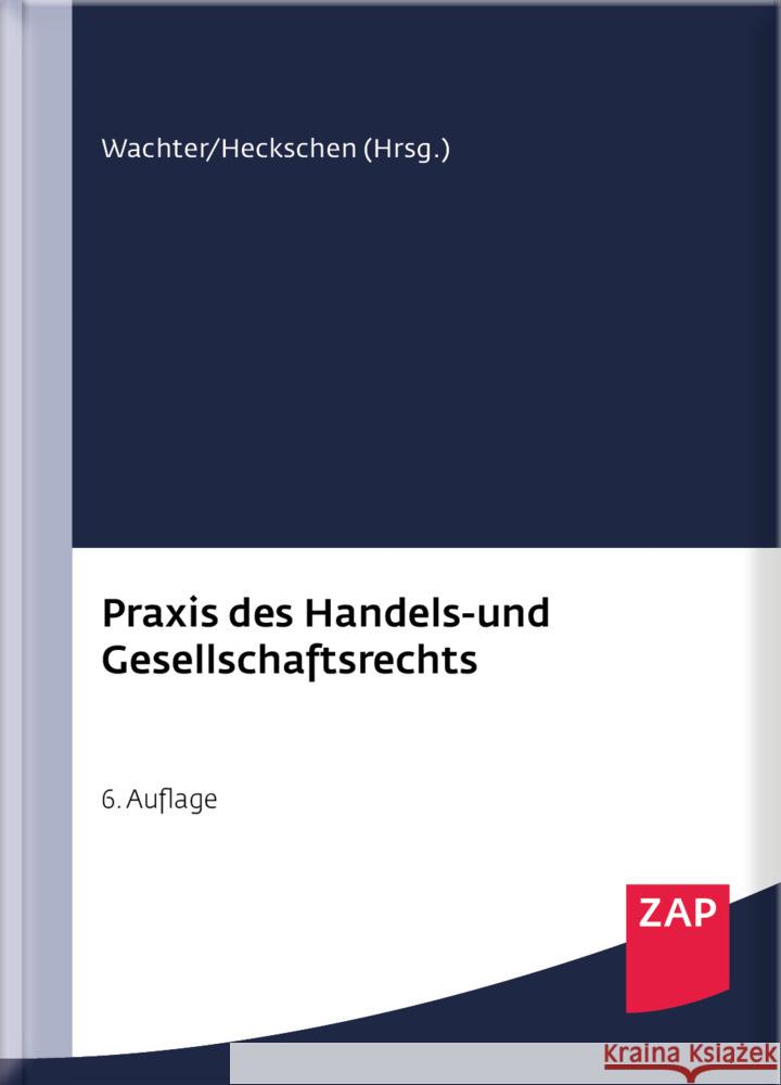 Praxis des Handels- und Gesellschaftsrechts Aigner, Florian, Fischer, Michael, Flohr, Eckhard 9783750800304 ZAP-Verlag für die Rechts- u. Anwaltspraxis