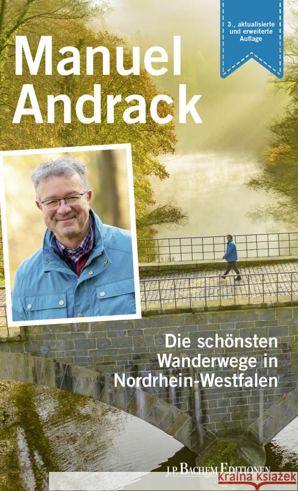 Die schönsten Wanderwege in Nordrhein-Westfalen Andrack, Manuel 9783751012607 J. P. Bachem Editionen