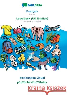 BABADADA, Français - Leetspeak (US English), dictionnaire visuel - p1c70r14l d1c710n4ry: French - Leetspeak (US English), visual dictionary Babadada Gmbh 9783751135412 Babadada