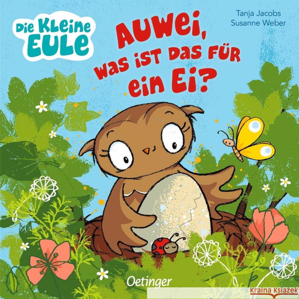 Die kleine Eule. Auwei, was ist das für ein Ei? Weber, Susanne 9783751200264