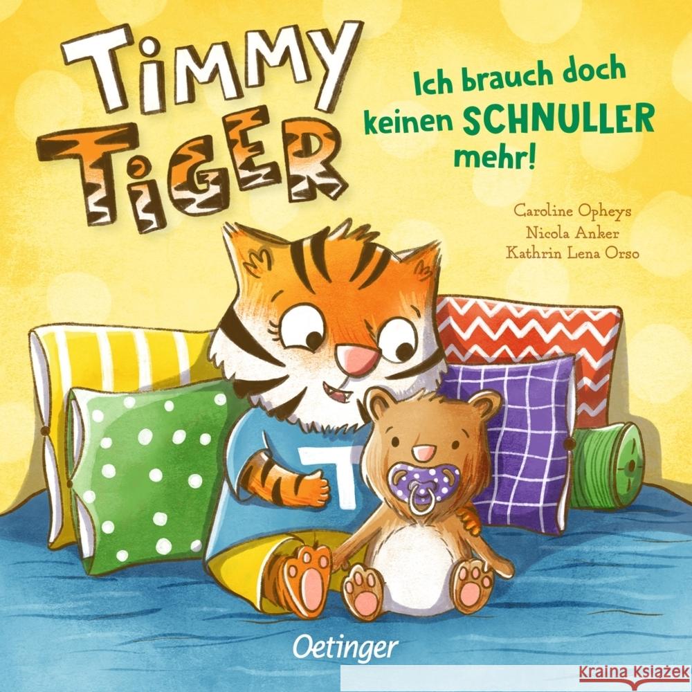 Timmy Tiger. Ich brauch doch keinen Schnuller mehr! Anker, Nicola, Orso, Kathrin Lena 9783751200301 VFO