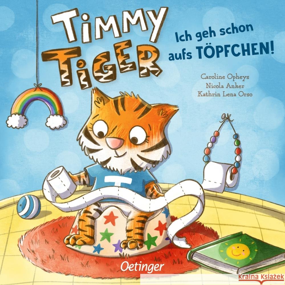 Timmy Tiger. Ich geh schon aufs Töpfchen! Anker, Nicola, Orso, Kathrin Lena 9783751200318 VFO