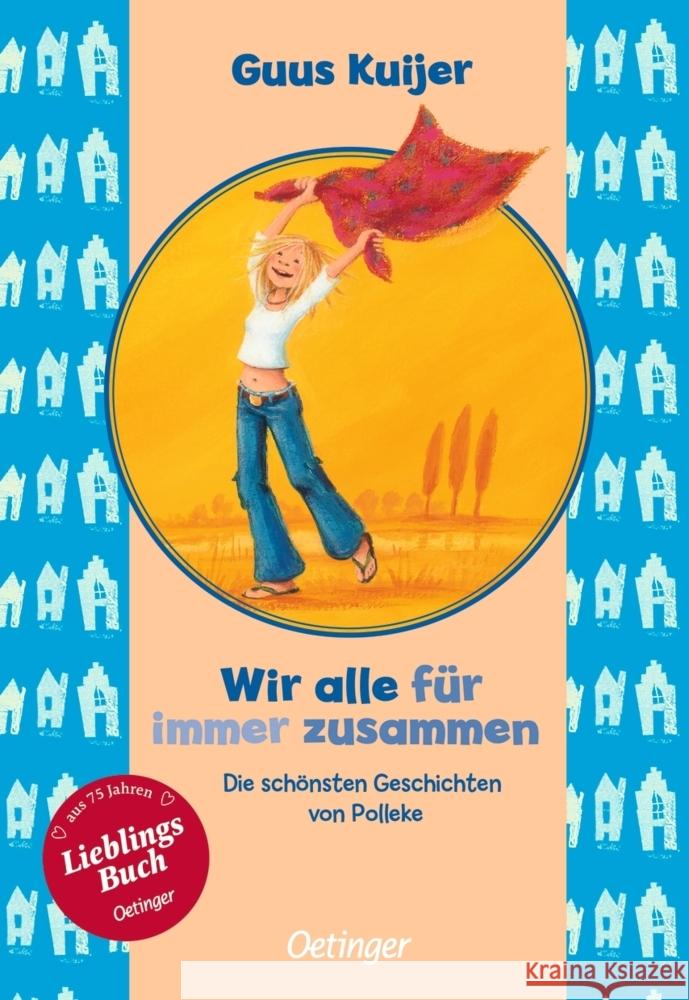 Wir alle für immer zusammen. Die schönsten Geschichten von Polleke Kuijer, Guus 9783751200660 Verlag Friedrich Oetinger GmbH