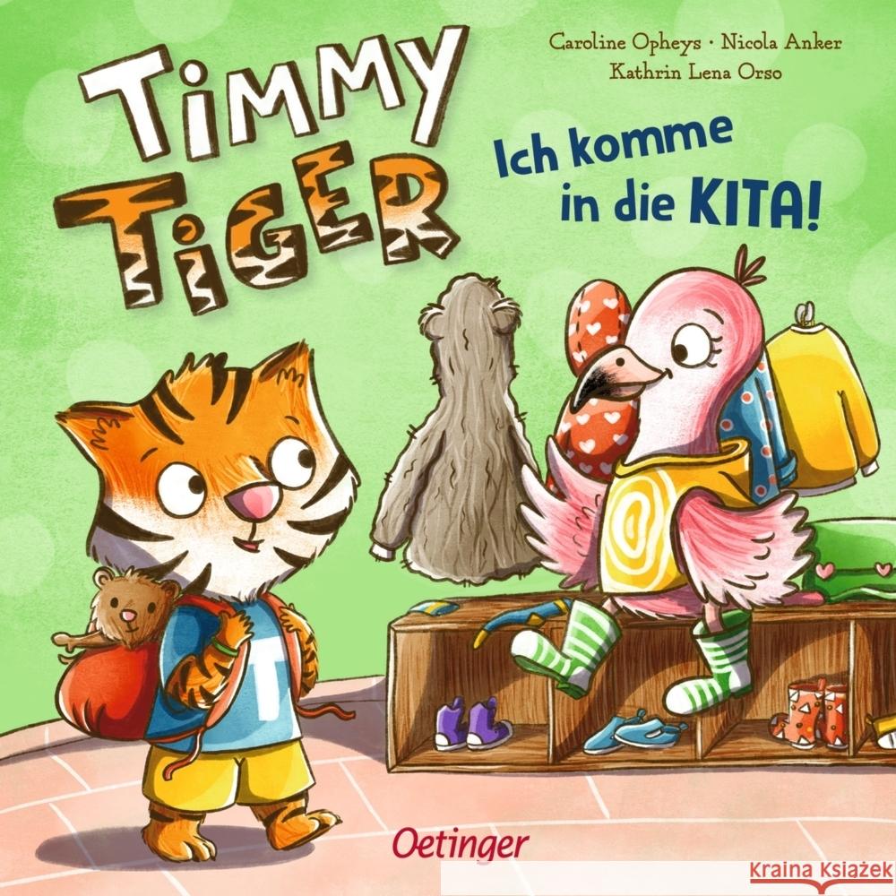 Timmy Tiger. Ich komme in die Kita! Orso, Kathrin Lena, Anker, Nicola 9783751200721 VFO