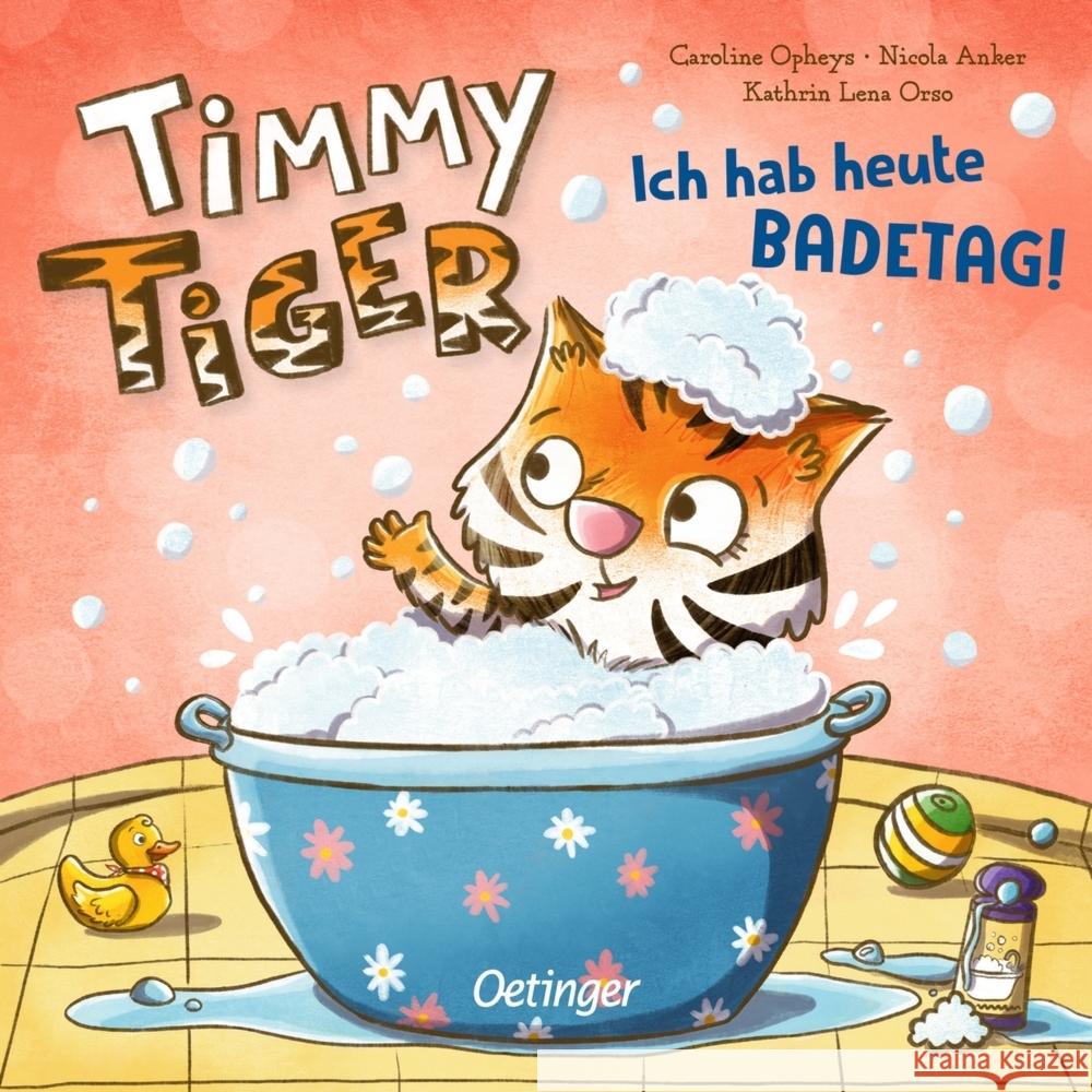 Timmy Tiger. Ich hab heute Badetag! Orso, Kathrin Lena, Anker, Nicola 9783751200738 VFO