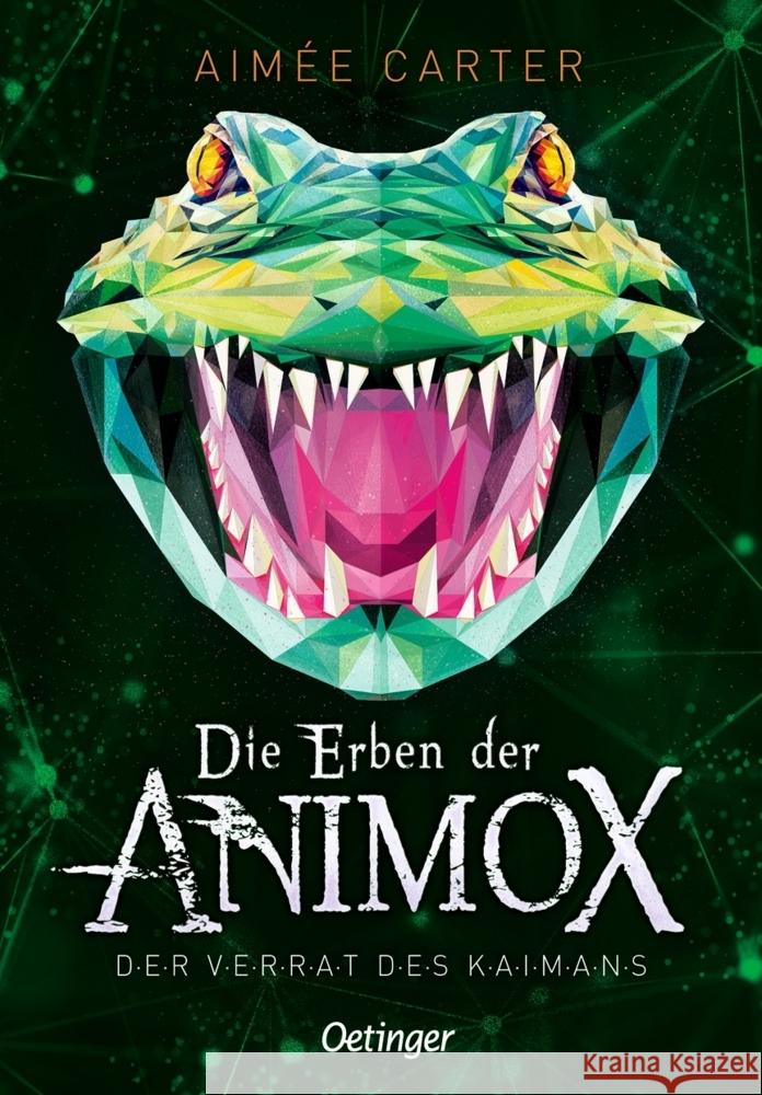 Die Erben der Animox 4. Der Verrat des Kaimans Carter, Aimée 9783751202206 Oetinger