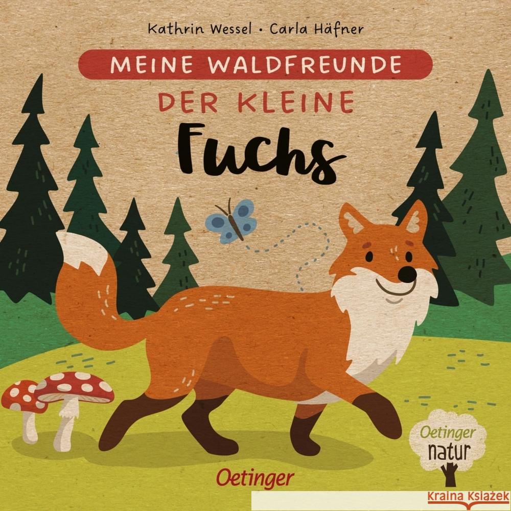 Meine Waldfreunde. Der kleine Fuchs Häfner, Carla 9783751202411 Oetinger