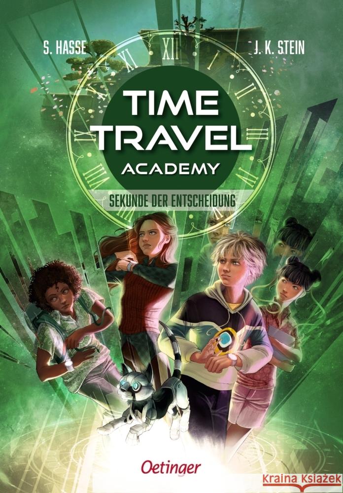 Time Travel Academy 2. Sekunde der Entscheidung Hasse, Stefanie, Stein, Julia K. 9783751202848