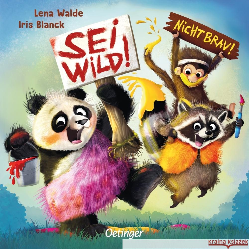 Sei wild! Nicht brav! Walde, Lena 9783751203425 Oetinger