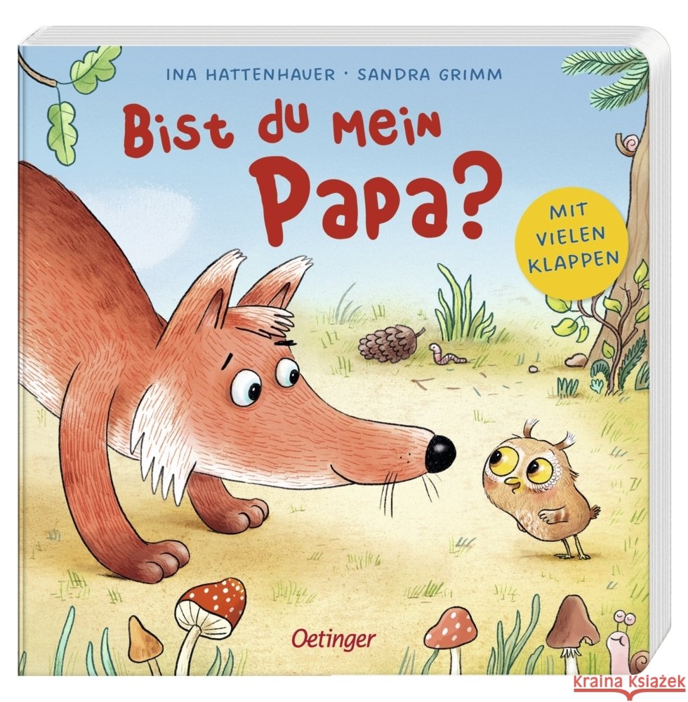 Bist du mein Papa? Grimm, Sandra, Hattenhauer, Ina 9783751204545 Oetinger