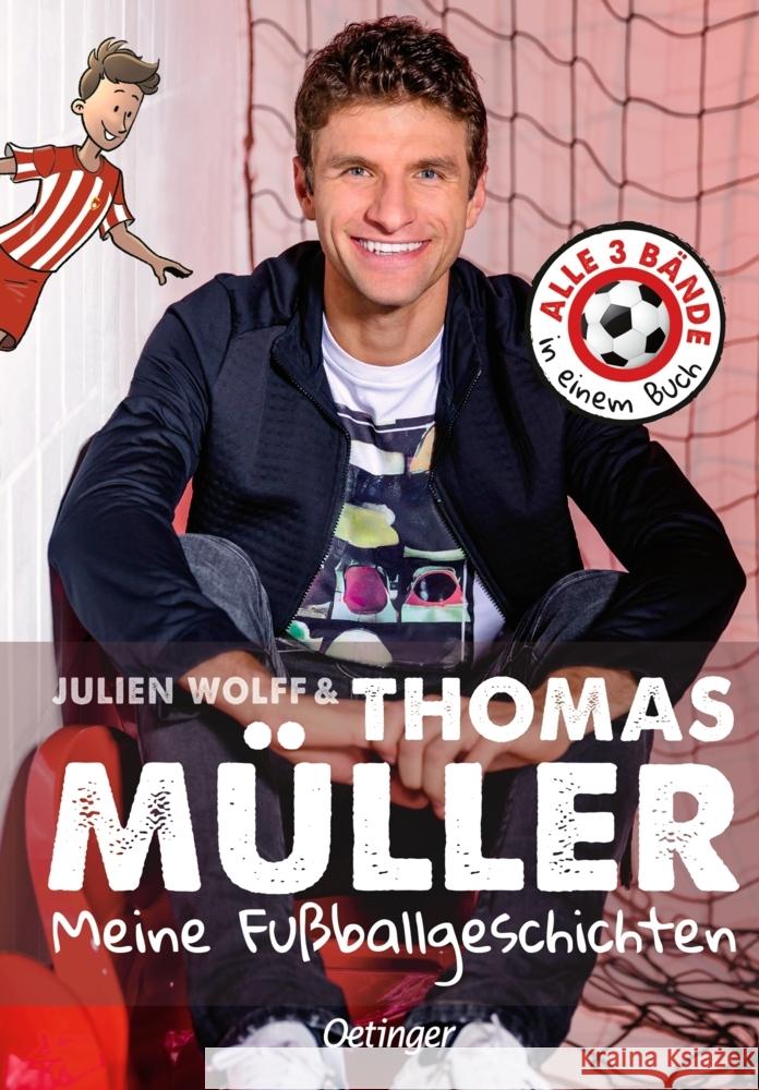 Meine Fußballgeschichten. Alle 3 Bände in einem Buch Wolff, Julien, Müller, Thomas 9783751204675 Oetinger