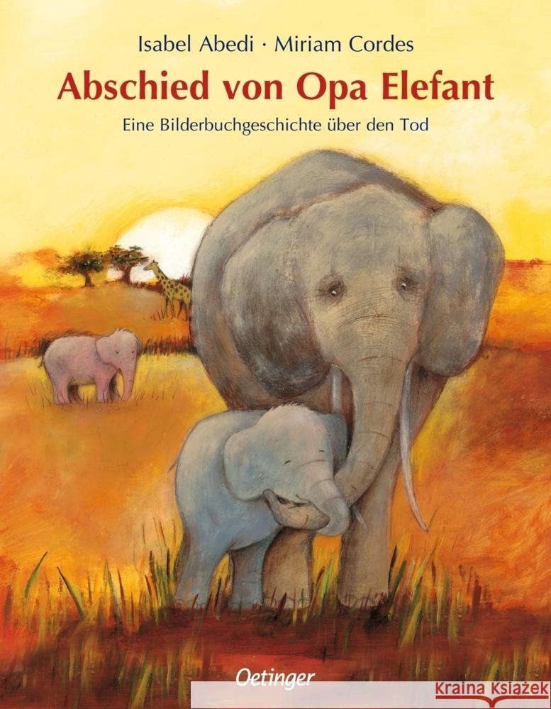 Abschied von Opa Elefant Abedi, Isabel 9783751207010 Oetinger