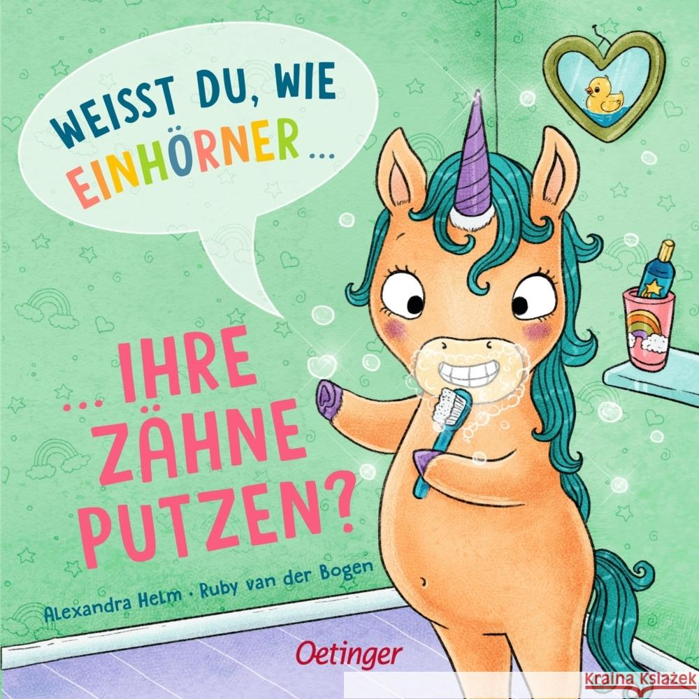Weißt du, wie Einhörner ihre Zähne putzen? van der Bogen, Ruby 9783751207317