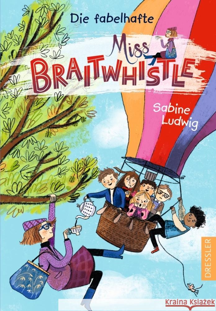 Miss Braitwhistle 1. Die fabelhafte Miss Braitwhistle Ludwig, Sabine 9783751300353 DRV